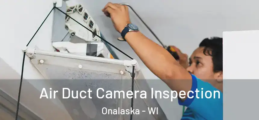 Air Duct Camera Inspection Onalaska - WI