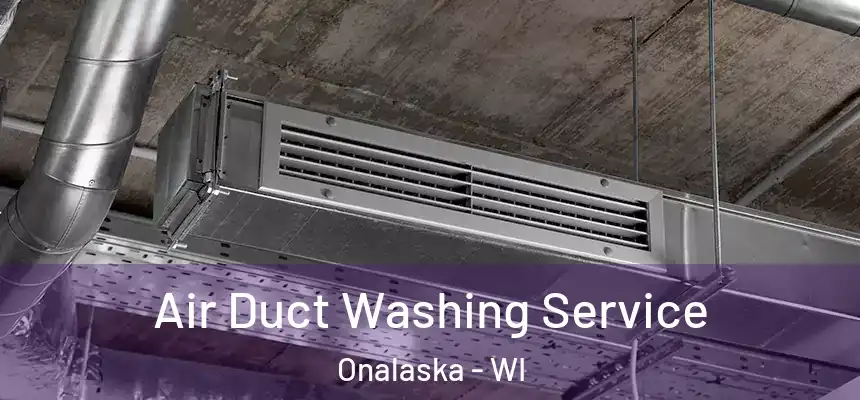  Air Duct Washing Service Onalaska - WI
