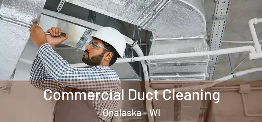  Commercial Duct Cleaning Onalaska - WI