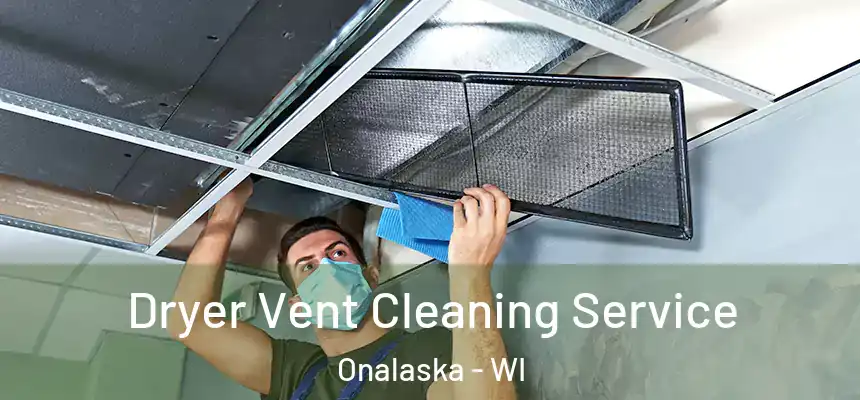  Dryer Vent Cleaning Service Onalaska - WI