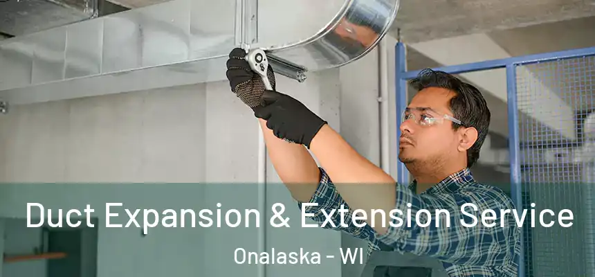  Duct Expansion & Extension Service Onalaska - WI