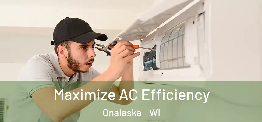  Maximize AC Efficiency Onalaska - WI