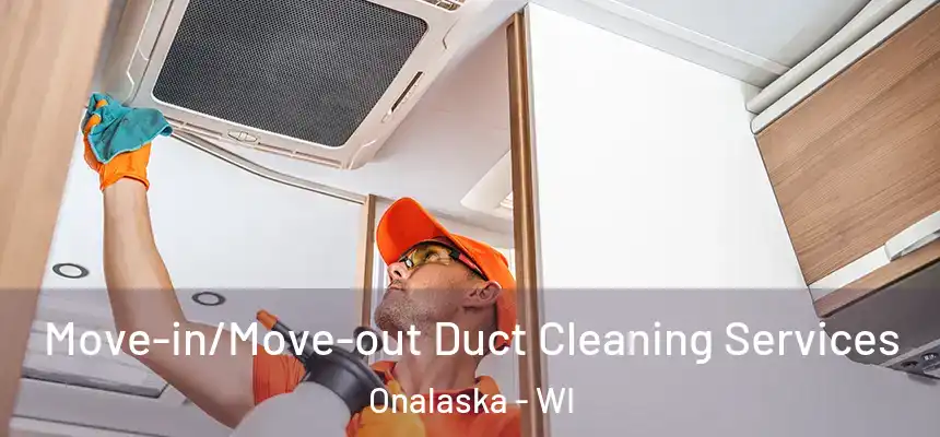  Move-in/Move-out Duct Cleaning Services Onalaska - WI
